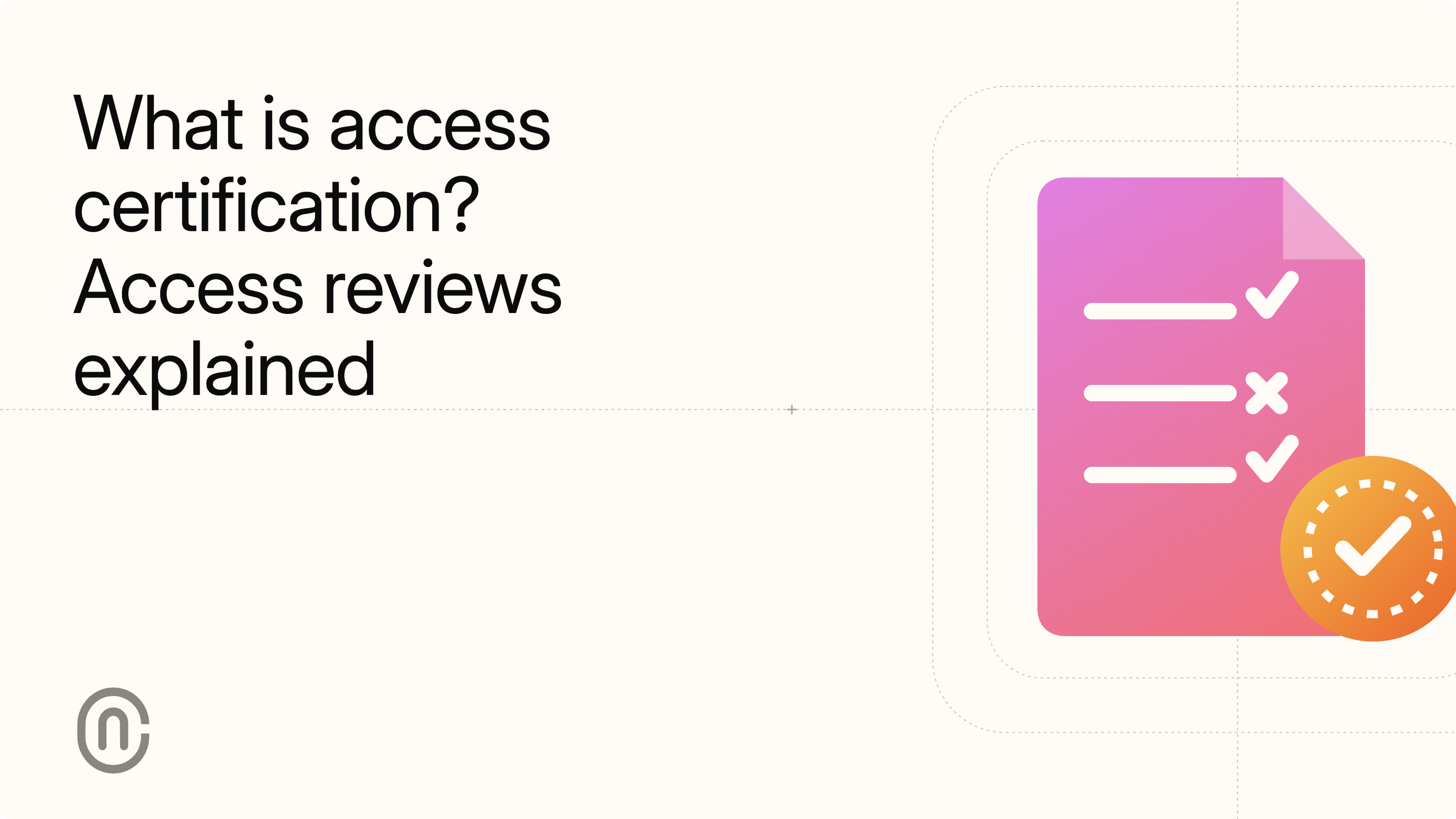 Cover of the NewCore "What is access certification? Access reviews explained" guide — a checklist document with a certified stamp badge on a cream field.
