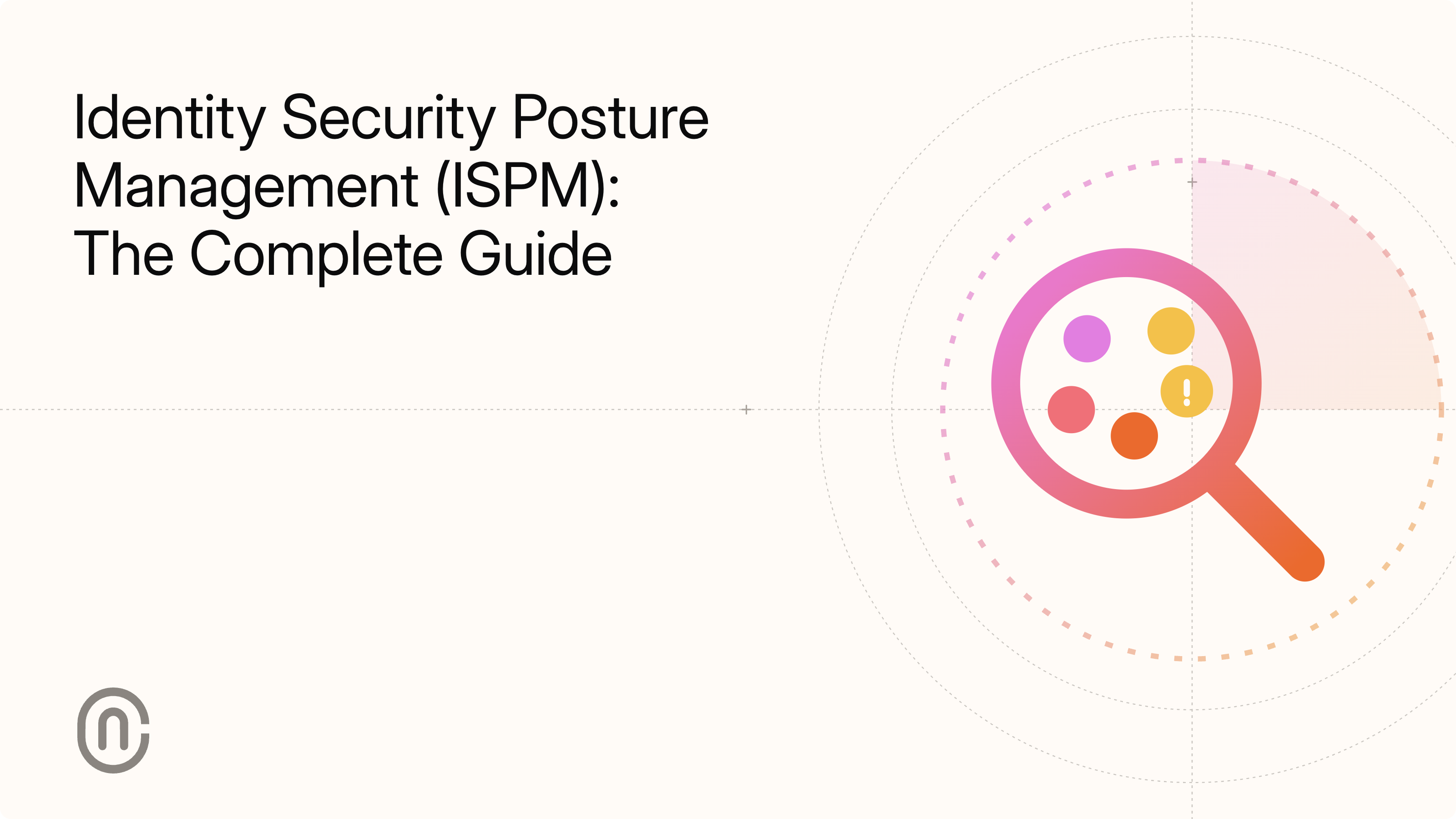 Cover of the NewCore "Identity Security Posture Management (ISPM): The Complete Guide" — a magnifying glass surfacing flagged identity findings on a cream field.