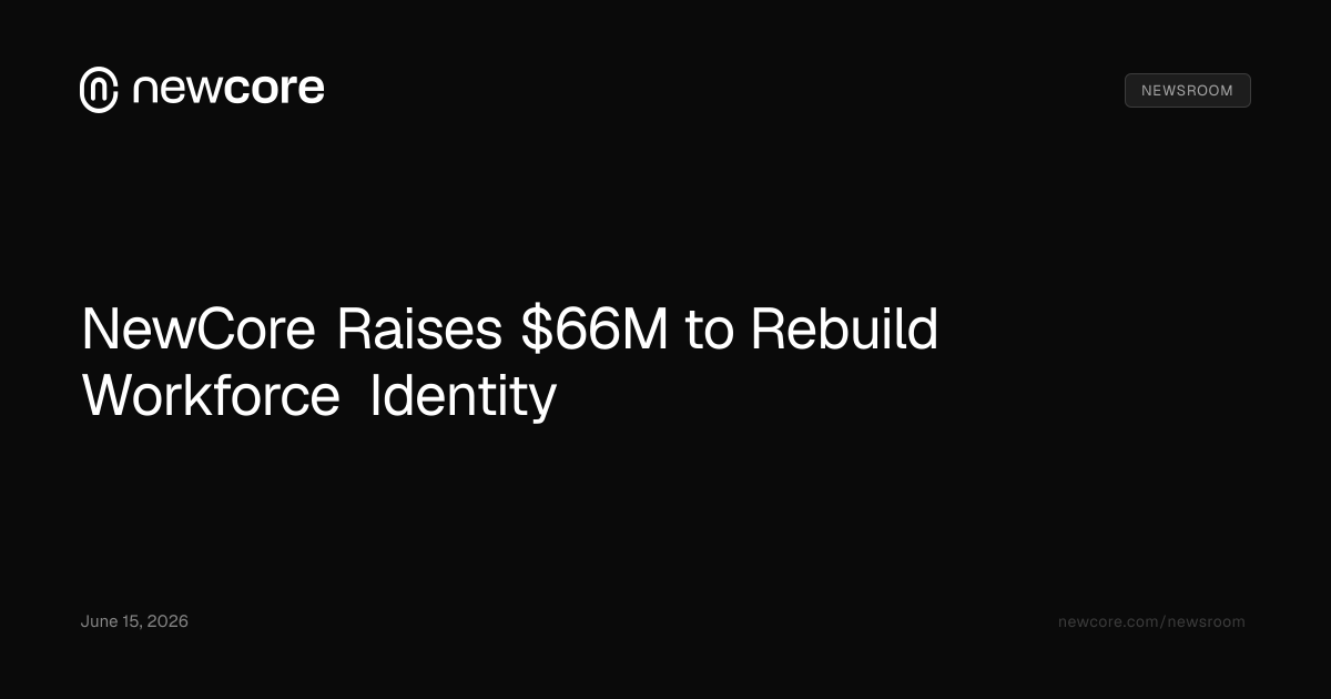 NewCore Exits Stealth With $66M for Agentic Identity